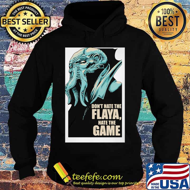 Don't Hate The Flaya Hate The Game Mind Flayer Dungeons Dragons And Dice Shirt Hoodie Don't Hate The Flaya Hate The Game Mind Flayer Dungeons Dragons And Dice Shirt Hoodie