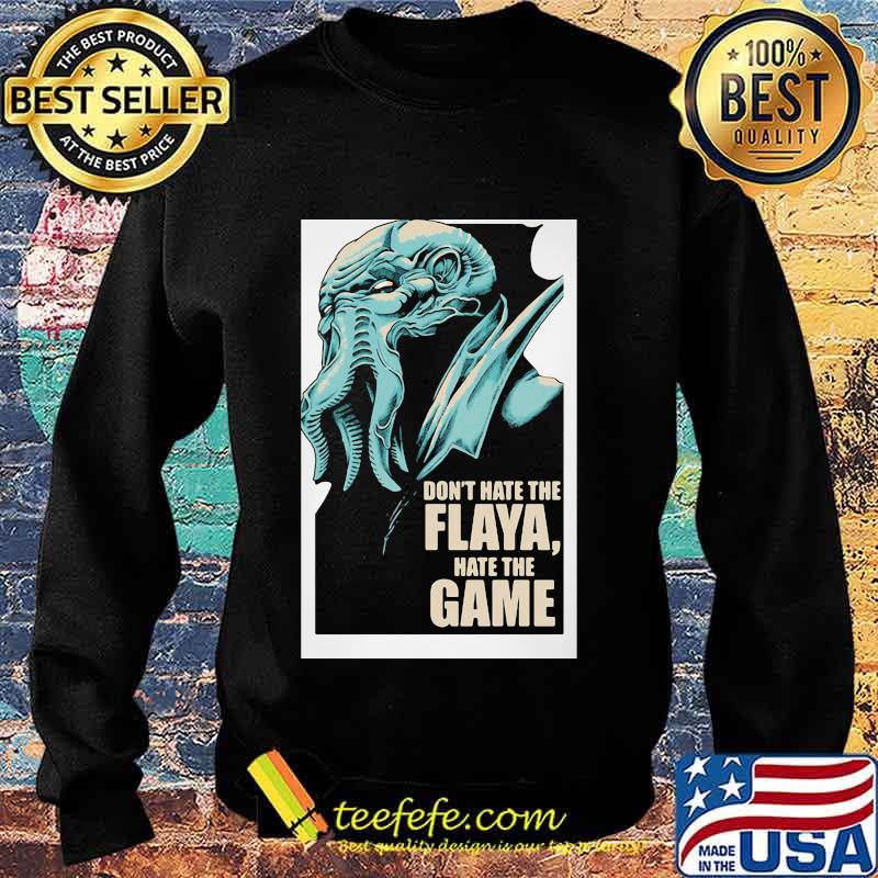 Don't Hate The Flaya Hate The Game Mind Flayer Dungeons Dragons And Dice Shirt Sweater Don't Hate The Flaya Hate The Game Mind Flayer Dungeons Dragons And Dice Shirt Sweater