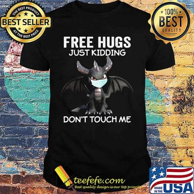 Dragon mask free hugs just kidding don't touch me shirt