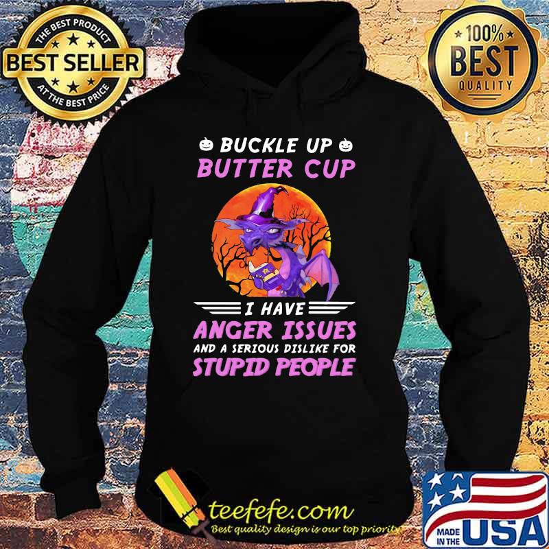 Dragon witch buckle up butter cup i have anger issues and a serious dislike for stupid people sunset s Hoodie Dragon witch buckle up butter cup i have anger issues and a serious dislike for stupid people sunset s Hoodie