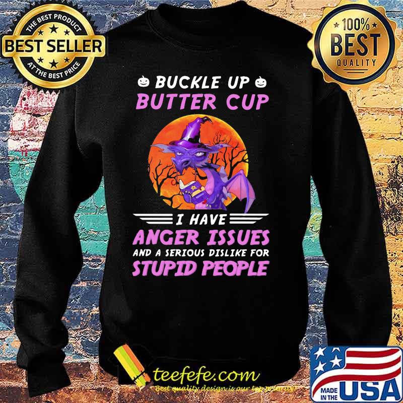 Dragon witch buckle up butter cup i have anger issues and a serious dislike for stupid people sunset s Sweater Dragon witch buckle up butter cup i have anger issues and a serious dislike for stupid people sunset s Sweater