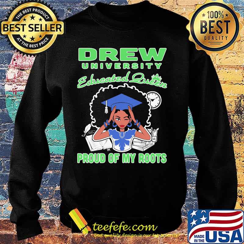 Drew university educated queen proud of my roots s Sweater Drew university educated queen proud of my roots s Sweater