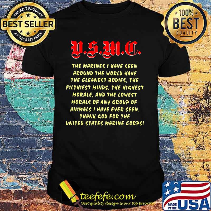 Dsmc the marnies i have seen around the world have the cleanest bodies the filthiest minds the highest morale shirt