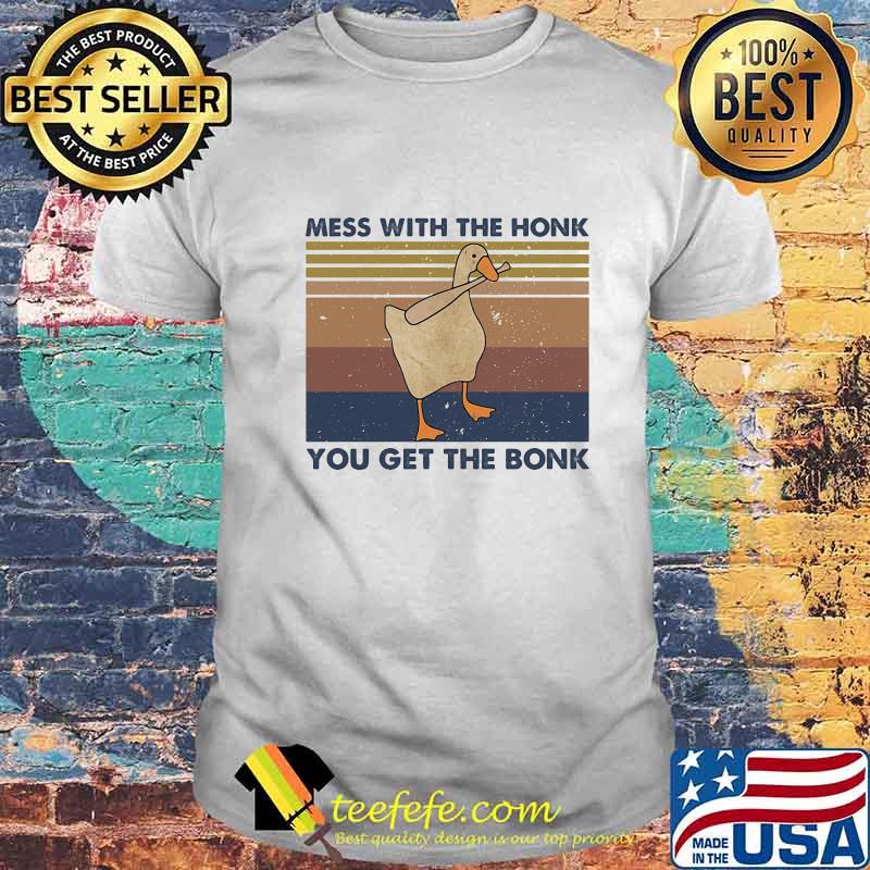 Duck mess with the honk you get the bonk vintage retro shirt