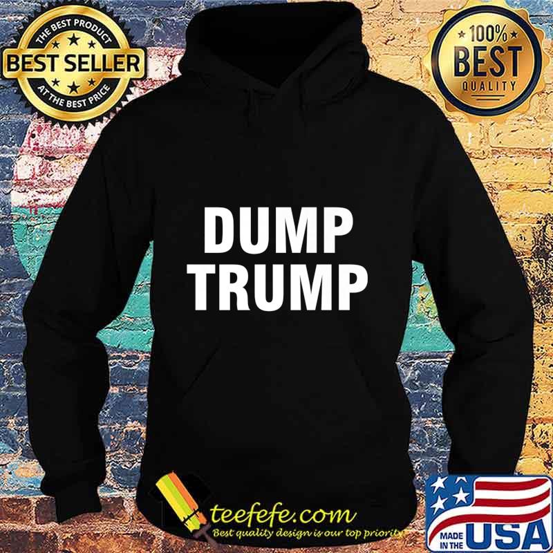 Dump Trump Premium T-Shirt Hoodie Dump Trump Premium T-Shirt Hoodie