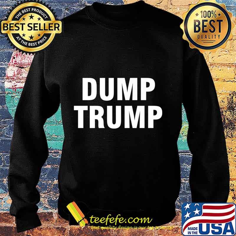 Dump Trump Premium T-Shirt Sweater Dump Trump Premium T-Shirt Sweater