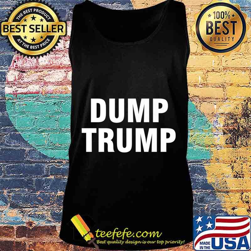 Dump Trump Premium T-Shirt Tank top Dump Trump Premium T-Shirt Tank top