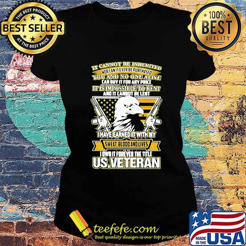 Eagles it cannot be inherited nor can it ever purchased you and no one alive can buy it for any price s Ladies tee Eagles it cannot be inherited nor can it ever purchased you and no one alive can buy it for any price s Ladies tee