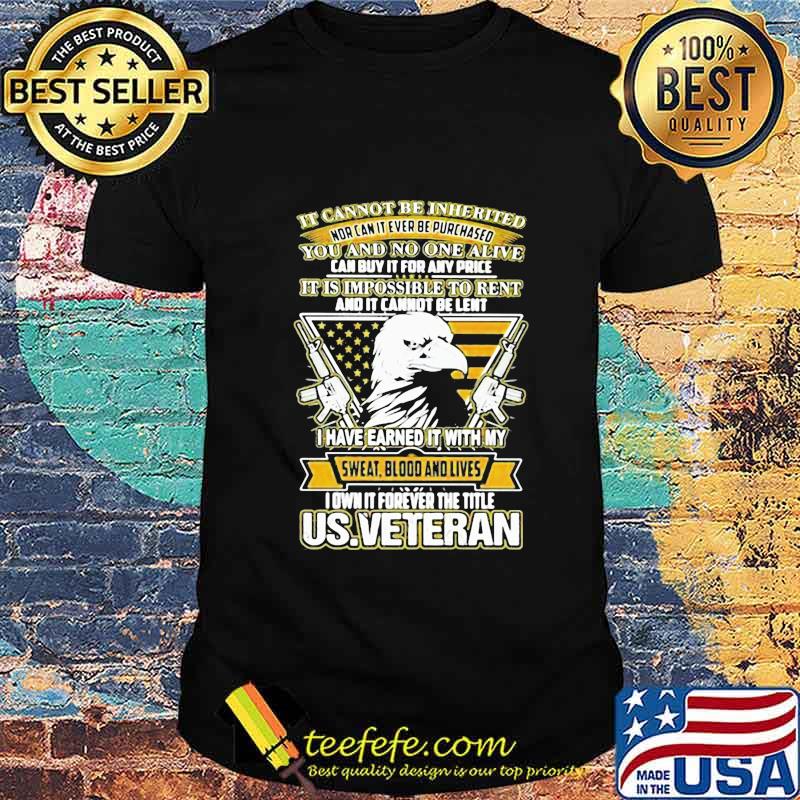 Eagles it cannot be inherited nor can it ever purchased you and no one alive can buy it for any price shirt Eagles it cannot be inherited nor can it ever purchased you and no one alive can buy it for any price shirt