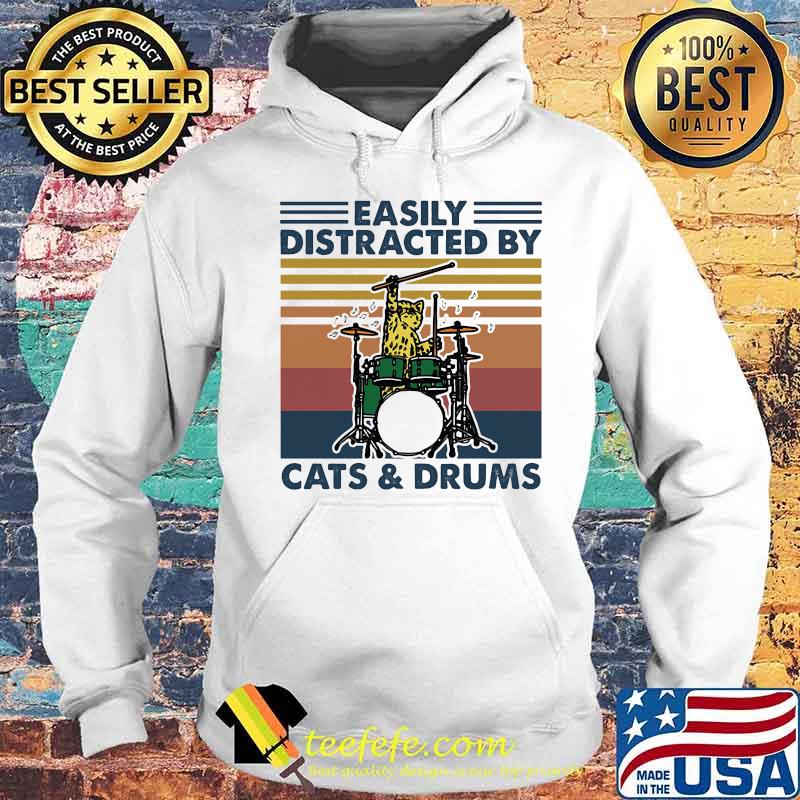 Easily Distracted By Cats And Drums Vintage Retro Shirt Hoodie Easily Distracted By Cats And Drums Vintage Retro Shirt Hoodie