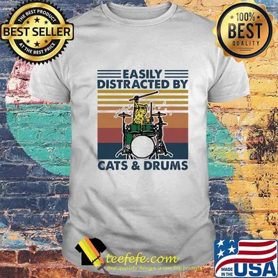 Easily Distracted By Cats And Drums Vintage Retro Shirt