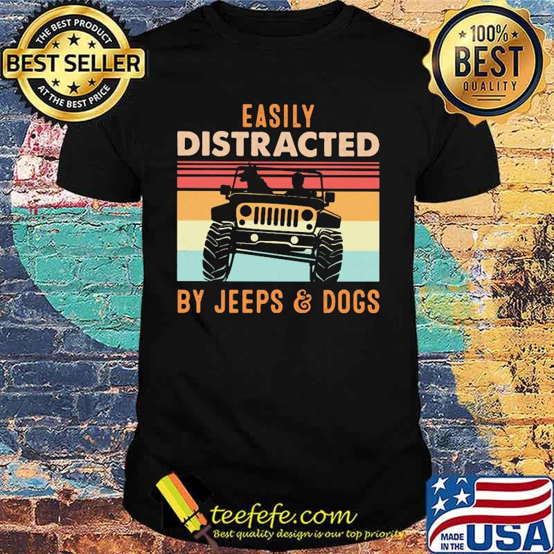 Easily distracted by jeeps and dogs vintage retro shirt