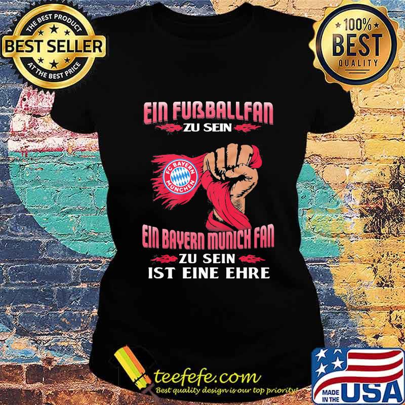 Ein fubballfan zu sein ein munich fan zu sein ist eine ehre s Ladies tee Ein fubballfan zu sein ein munich fan zu sein ist eine ehre s Ladies tee