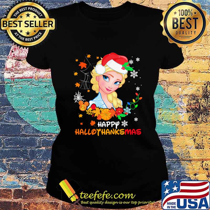 Elsa happy hallothanksmas halloween thanksgiving christmas s Ladies tee Elsa happy hallothanksmas halloween thanksgiving christmas s Ladies tee