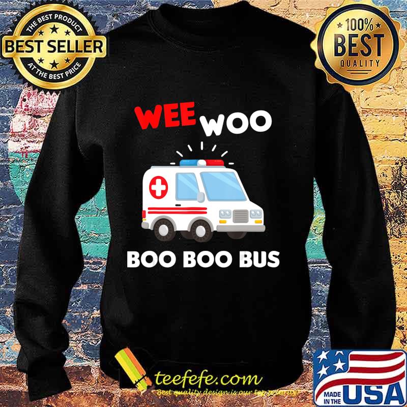EMT Paramedic Wee Woo Boo Bus Ambulance EMS T-Shirt Sweater EMT Paramedic Wee Woo Boo Bus Ambulance EMS T-Shirt Sweater