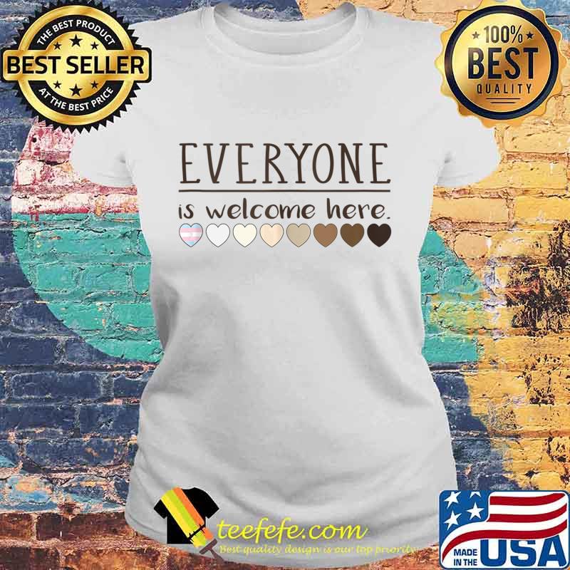 Everyone is welcome here, hearts teachers s Laides tee Everyone is welcome here, hearts teachers s Laides tee