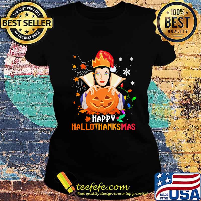 Evil queen happy hallothanksmas halloween thanksgiving christmas s Ladies tee Evil queen happy hallothanksmas halloween thanksgiving christmas s Ladies tee