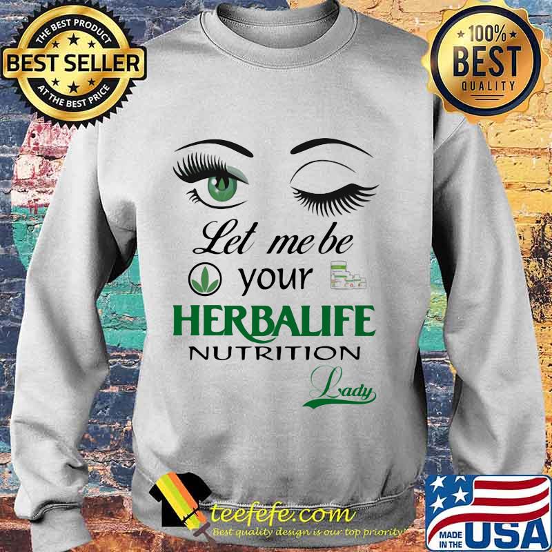 Eyes let me be your herbalife nutrition lady s Sweater Eyes let me be your herbalife nutrition lady s Sweater