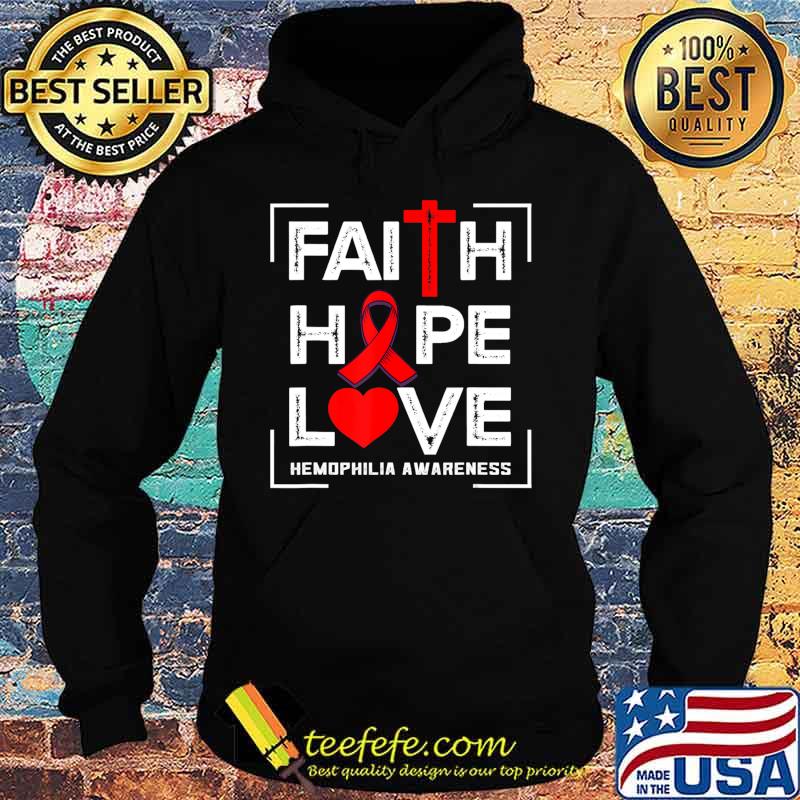 Faith Hope Love Hemophilia Awareness T-Shirt Hoodie Faith Hope Love Hemophilia Awareness T-Shirt Hoodie