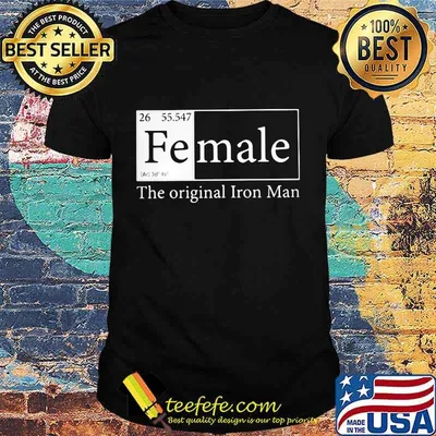 Female the original iron man shirt