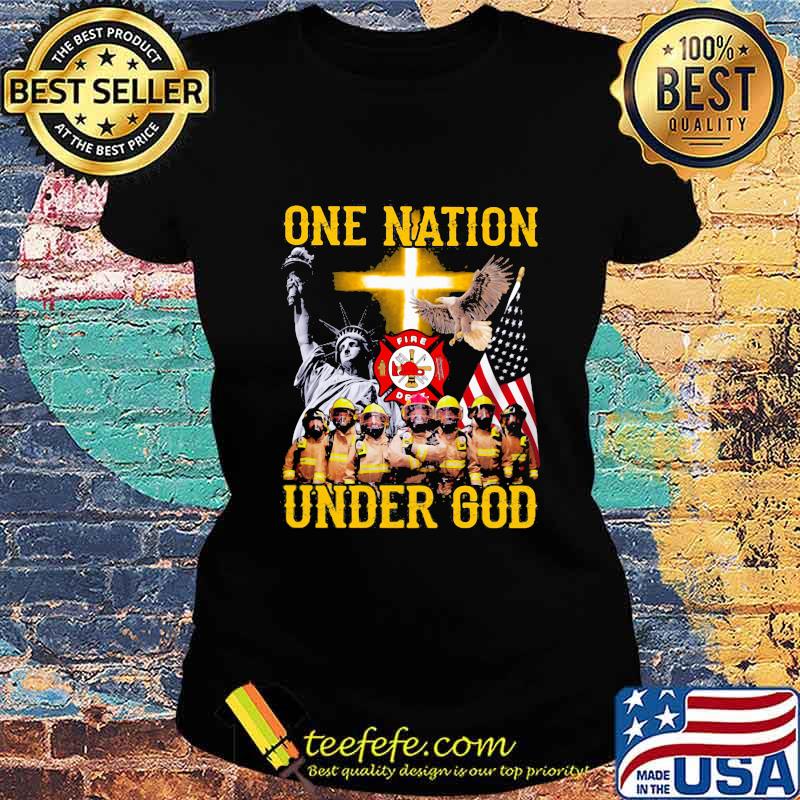 Firefighter one nation under god s Ladies tee Firefighter one nation under god s Ladies tee