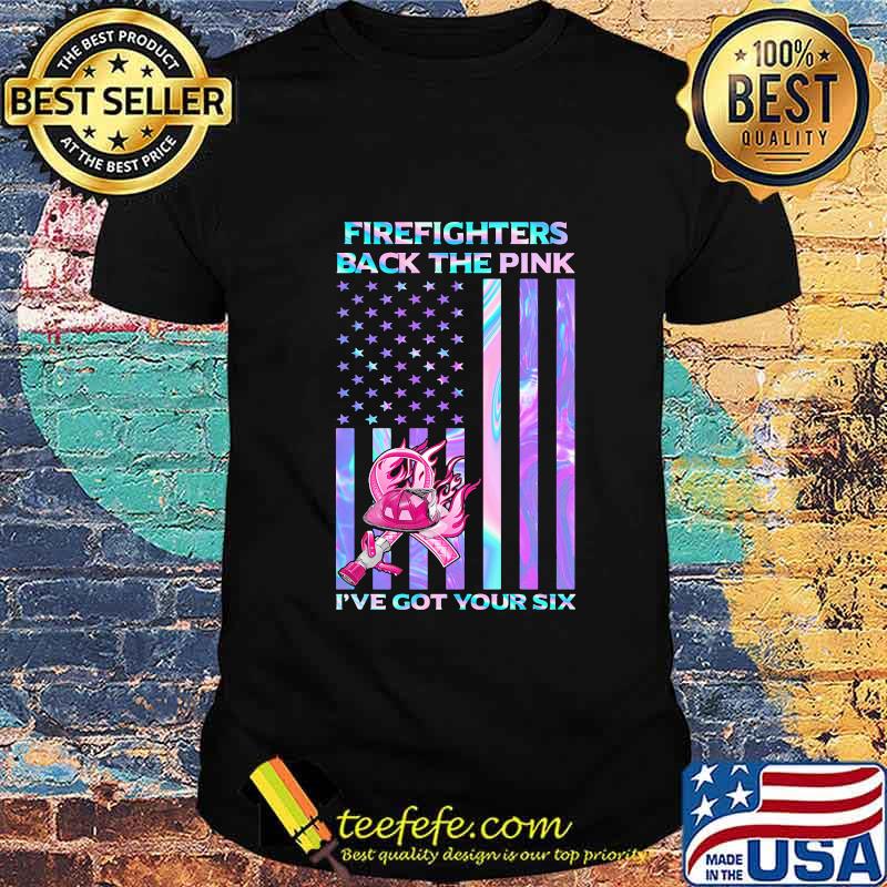 Firefighters Back The Pink I've Got Your Six Hologram American Flag Independence Day Shirt