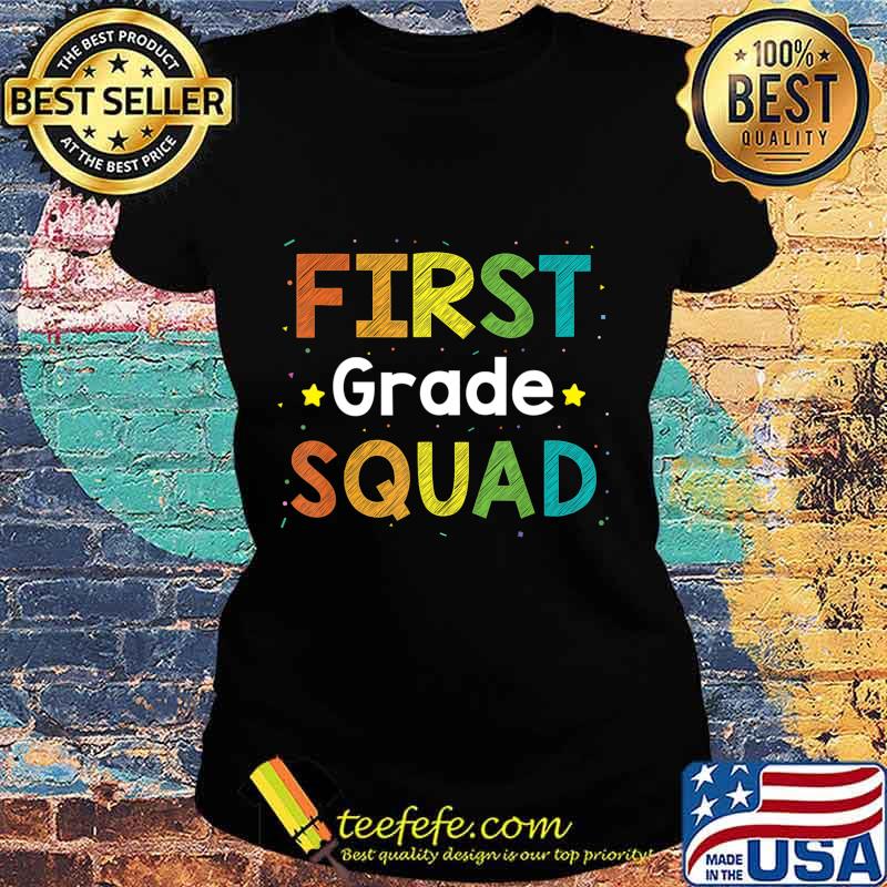 First grade squad back to school Gift Idea T-Shirt Ladies tee First grade squad back to school Gift Idea T-Shirt Ladies tee