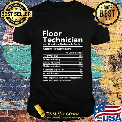 Floor Technician T Shirt - Nutrition Factors Gift Item Tee T-Shirt