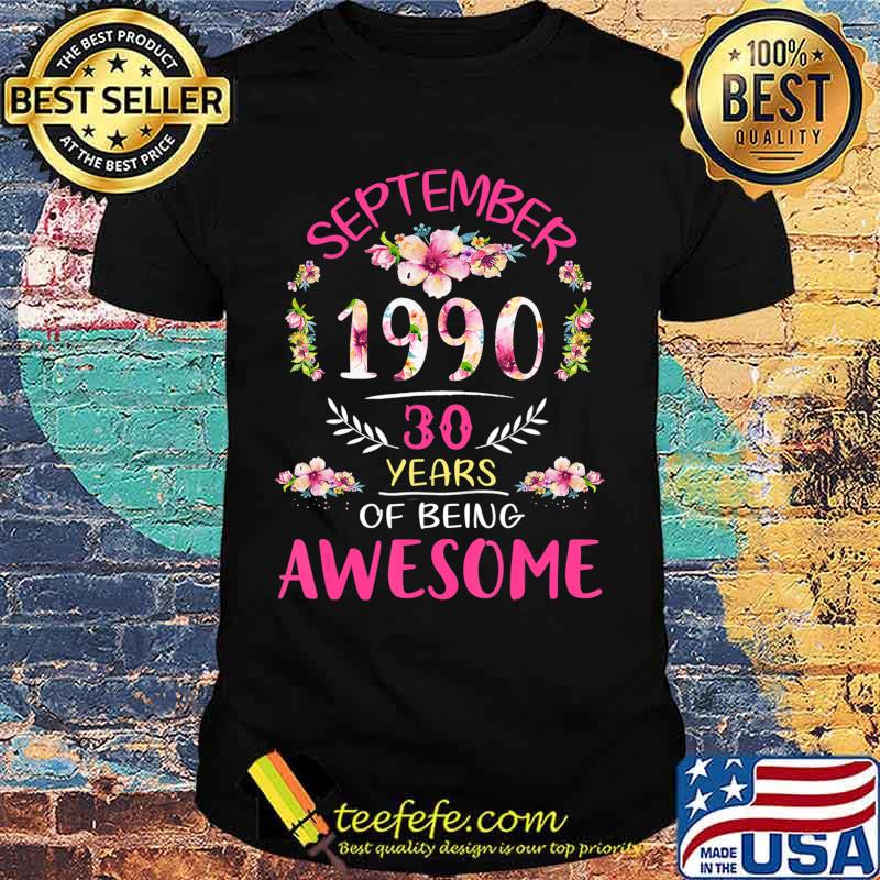 Flower Vintage September 1990 30th Birthday 30 Years Old T-Shirt Flower Vintage September 1990 30th Birthday 30 Years Old T-Shirt