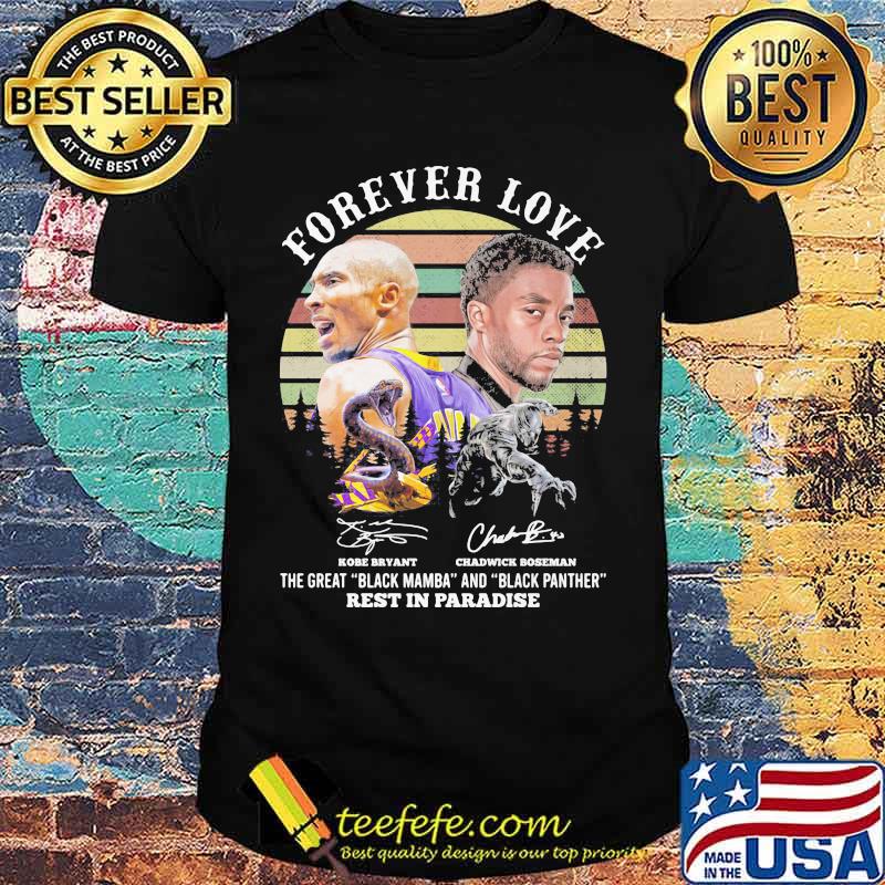 Forever love kobe bryant chadwick rip the great black mamba and black panther rest in paradise vintage retro signatures shirt Forever love kobe bryant chadwick rip the great black mamba and black panther rest in paradise vintage retro signatures shirt