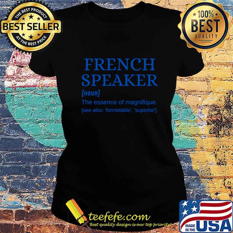 French Speaker je parle français T-Shirt Ladies tee French Speaker je parle français T-Shirt Ladies tee