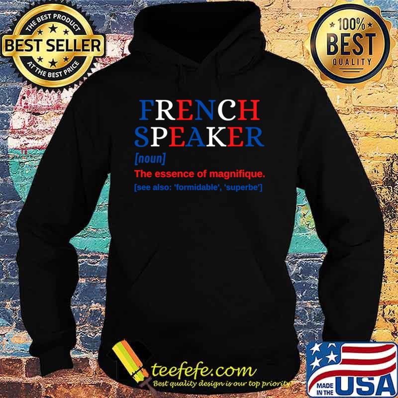 French Speaker Magnifique Magnificent T-Shirt Hoodie French Speaker Magnifique Magnificent T-Shirt Hoodie