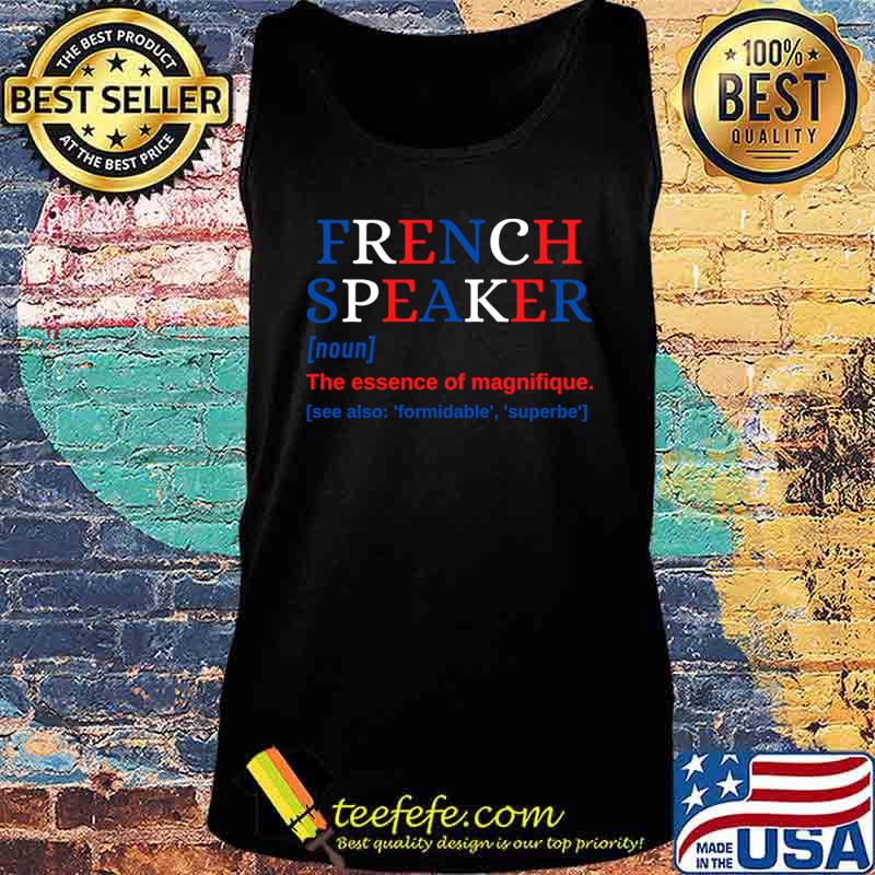 French Speaker Magnifique Magnificent T-Shirt Tank top French Speaker Magnifique Magnificent T-Shirt Tank top
