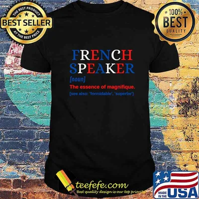 French Speaker Magnifique Magnificent T-Shirt