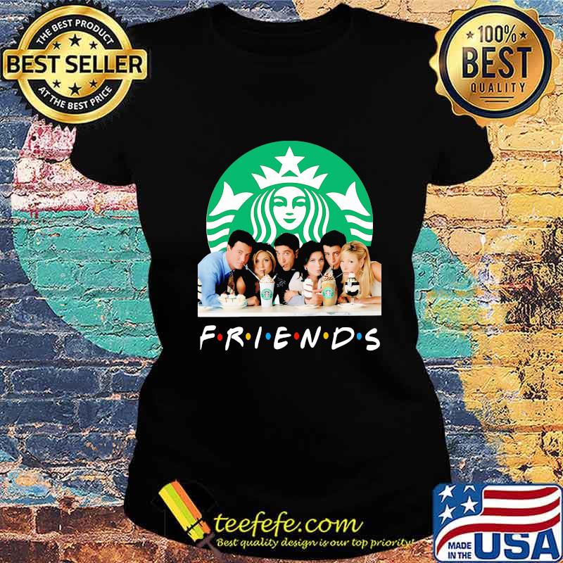 Friends characters starbucks coffee logo s Ladies tee Friends characters starbucks coffee logo s Ladies tee