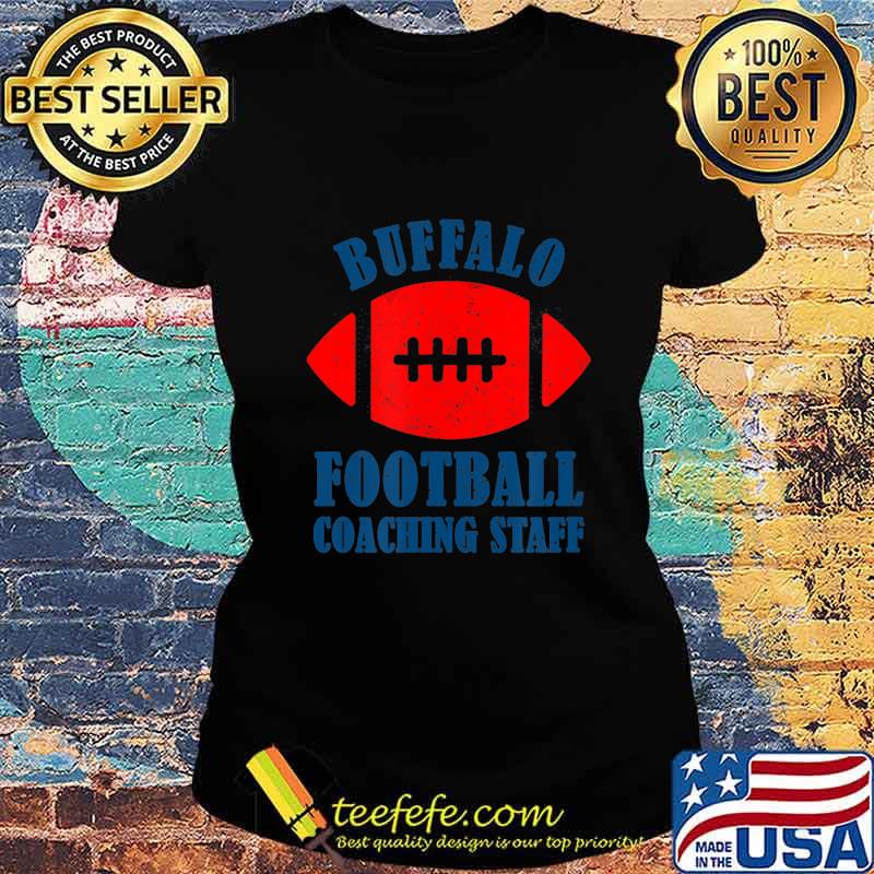 Funny Buffalo Football Coaching Staff Armchair Quarterback T-Shirt Ladies tee Funny Buffalo Football Coaching Staff Armchair Quarterback T-Shirt Ladies tee