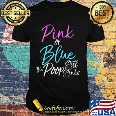 Funny Gender Reveal Joke Pink or Blue the Poop Still Stinks Premium T-Shirt