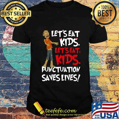 Funny Grammar Lets Eat Kids Humor Punctuation Saves Lives T-Shirt