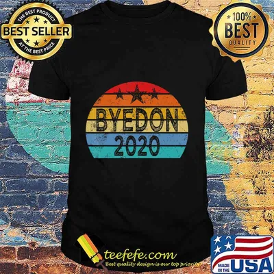 Funny Joe Biden Anti Trump Shirt Election 2020- Bye Don 2020 T-Shirt