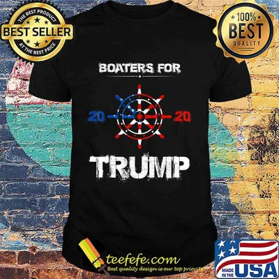 Funny Quote Tee Boaters For Trump 2020 Election Slogan T-Shirt