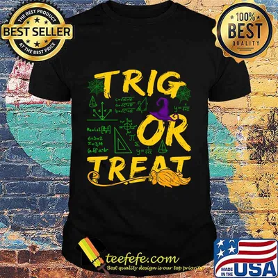 Funny Trig Or Treat Math Teacher Halloween Shirt