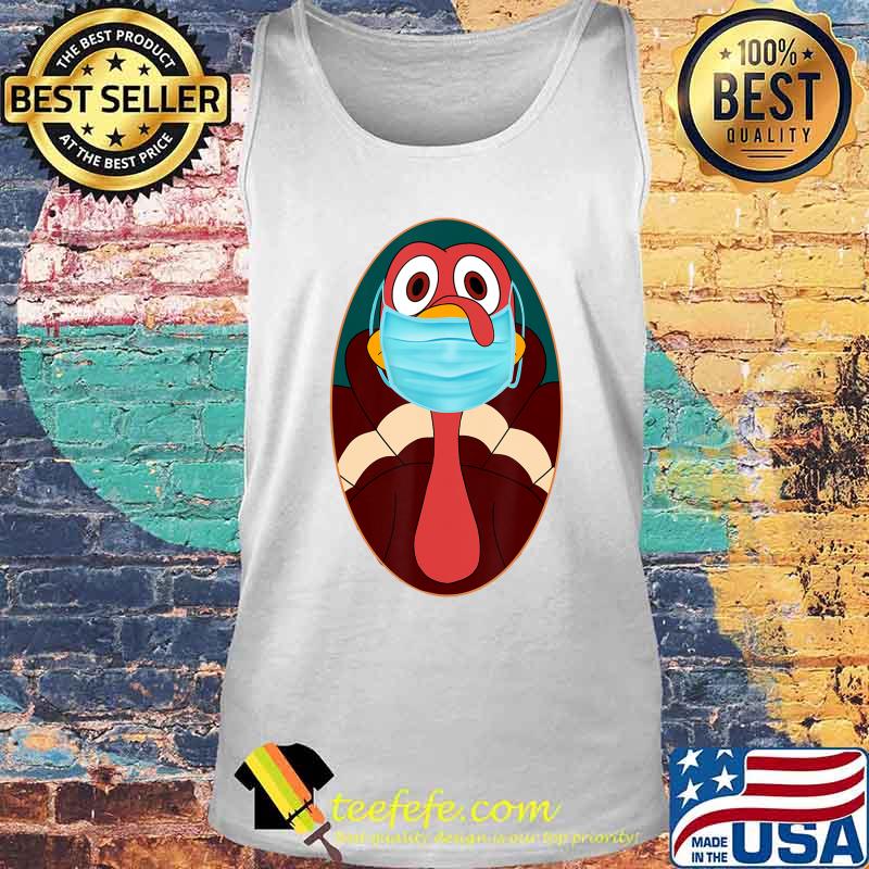 Funny turkey face mask shirt for 2020 thanksgiving costume T-Shirt Tank top Funny turkey face mask shirt for 2020 thanksgiving costume T-Shirt Tank top