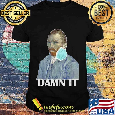 Funny Van Gogh Face Mask Flu Damm It Oil Paint Teacher Gift T-Shirt