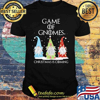 Game of gnomes christmas is coming shirt