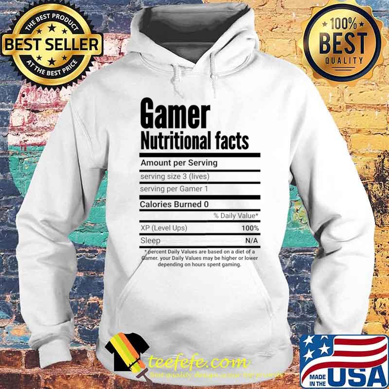 Gamer Nutritional Facts Cool Gamer T-Shirt Hoodie Gamer Nutritional Facts Cool Gamer T-Shirt Hoodie