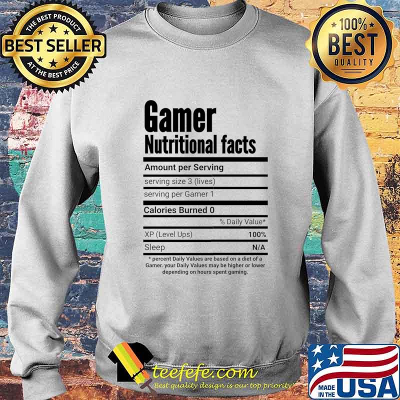 Gamer Nutritional Facts Cool Gamer T-Shirt Sweater Gamer Nutritional Facts Cool Gamer T-Shirt Sweater
