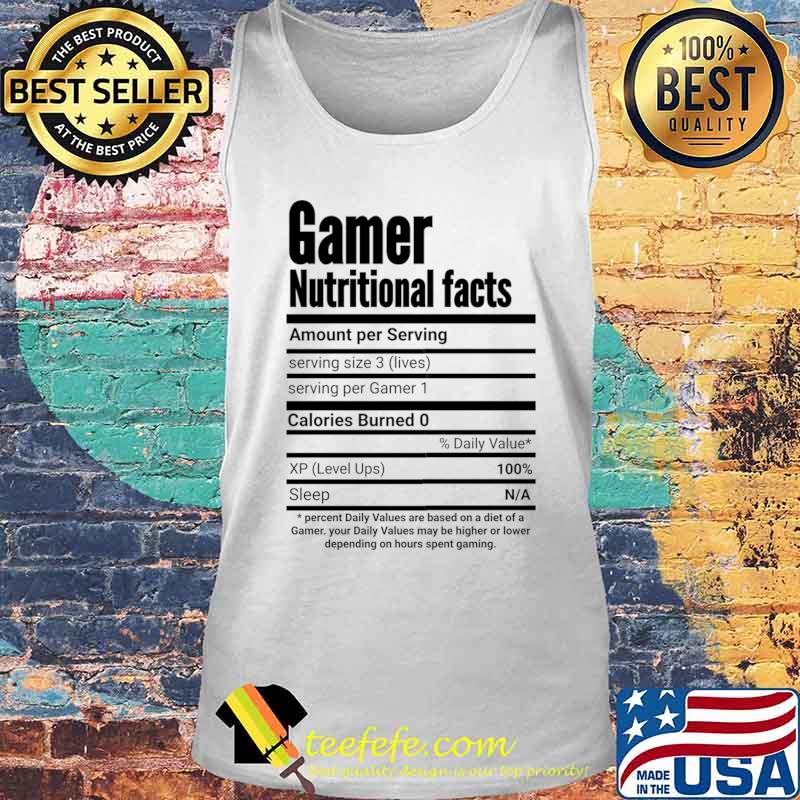 Gamer Nutritional Facts Cool Gamer T-Shirt Tank top Gamer Nutritional Facts Cool Gamer T-Shirt Tank top