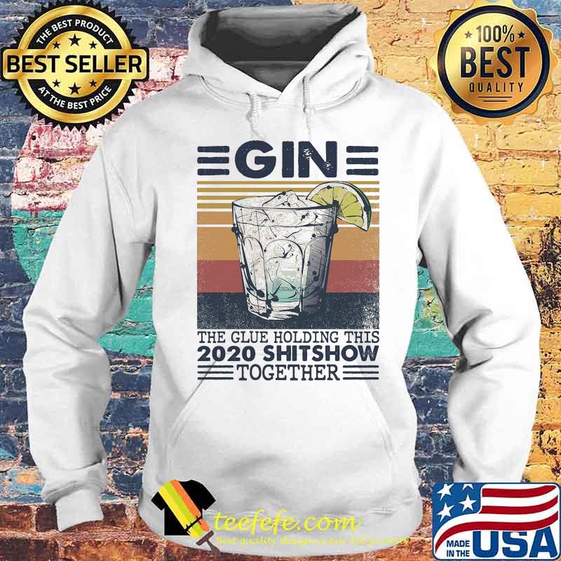 Gin the glue holding this 2020 shitshow together vintage retro s Hoodie Gin the glue holding this 2020 shitshow together vintage retro s Hoodie