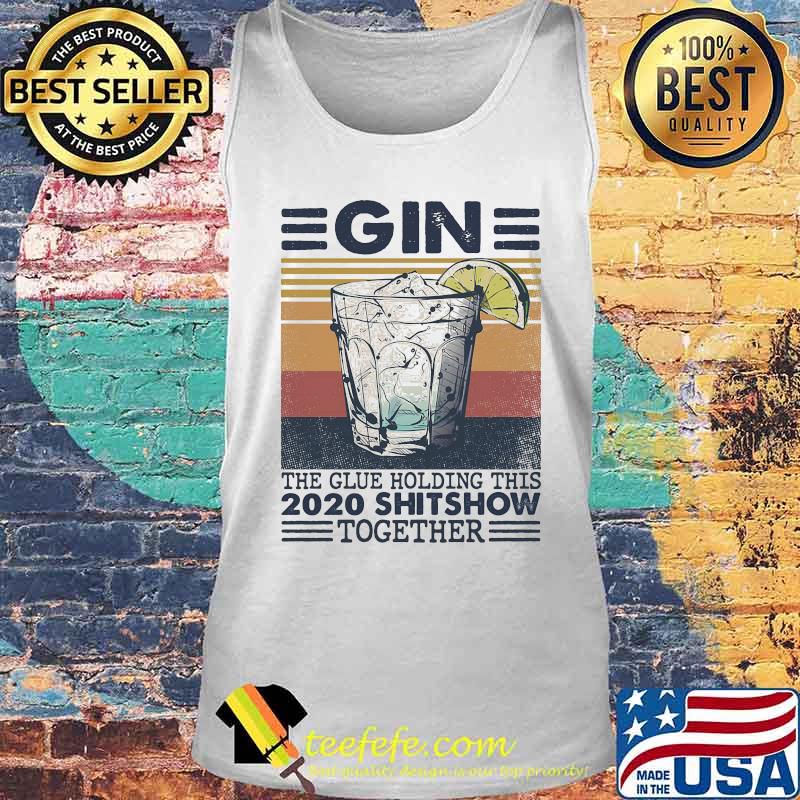 Gin the glue holding this 2020 shitshow together vintage retro s Tank top Gin the glue holding this 2020 shitshow together vintage retro s Tank top