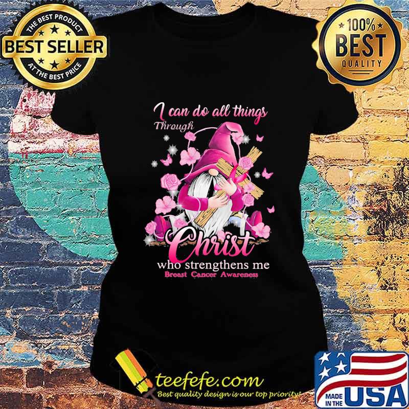 Gnomes i can do all things through christ who strengthens me breast cancer awareness s Ladies tee Gnomes i can do all things through christ who strengthens me breast cancer awareness s Ladies tee